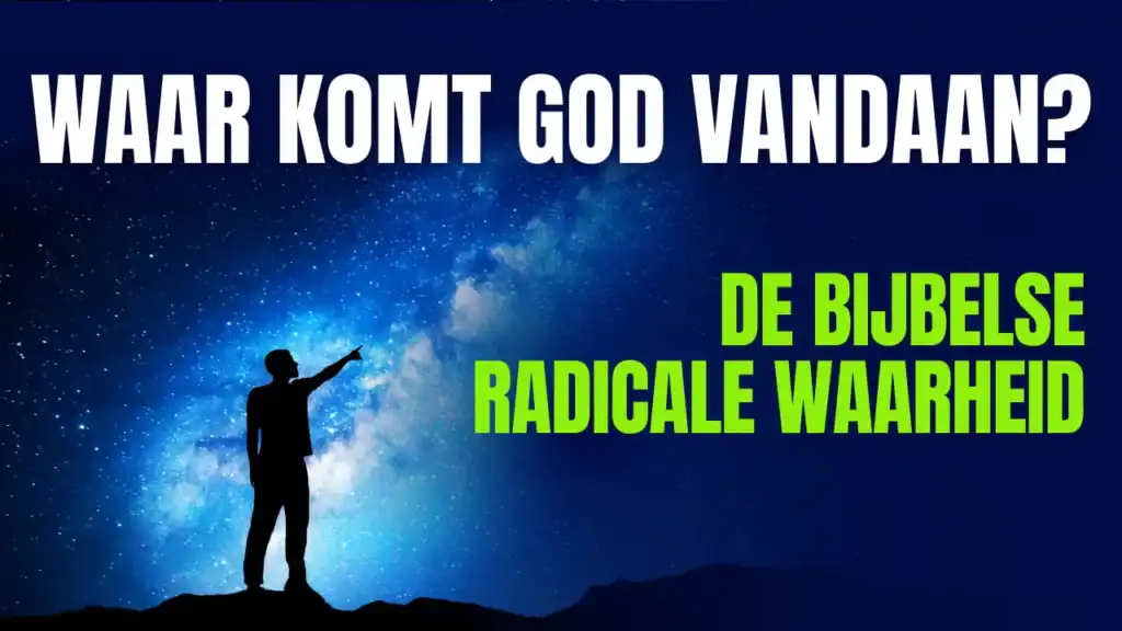 Een silhouet van een persoon die naar een heldere sterrenhemel wijst met de tekst "Waar komt God vandaan? De Bijbelse radicale waarheid".