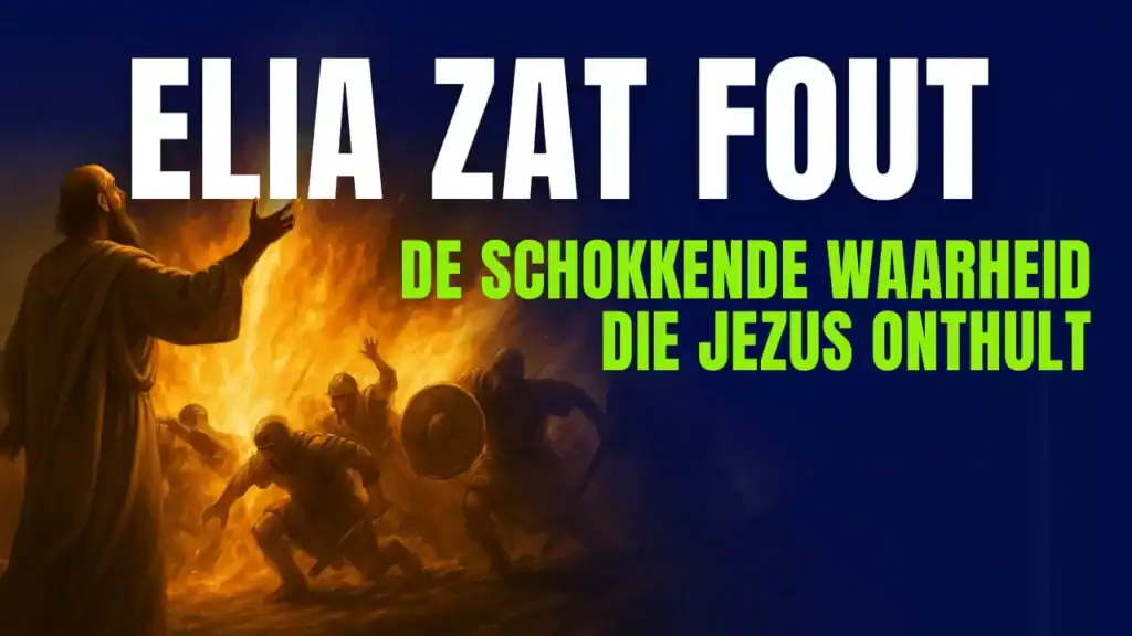 Profeet Elia die vuur uit de hemel laat neerkomen op soldaten, met de tekst 'Elia zat fout - De schokkende waarheid die Jezus onthult'.