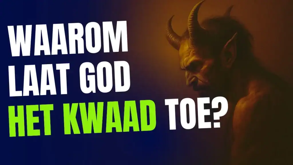 Bijbelstudie afbeelding met de tekst 'Waarom laat God het kwaad toe?' en een illustratie van een duister figuur op de achtergrond.