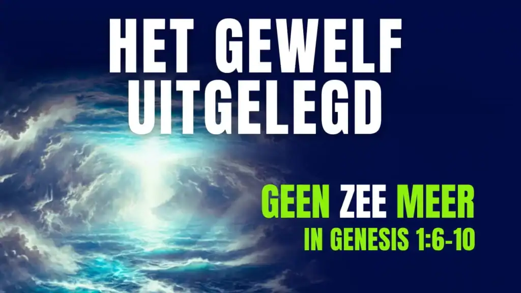 Thumbnail met de tekst 'Het gewelf uitgelegd - Geen zee meer in Genesis 1:6-10' tegen een achtergrond van kolkende wateren en licht.